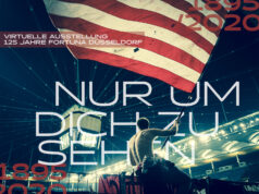 NUR UM DICH ZU SEHEN – 125 Jahre Fortuna Düsseldorf